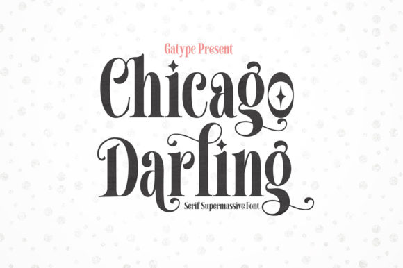 Chicago Darling: A Designer’s Take on Elegant Serif Typography